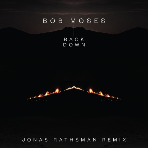 Premiere: Bob Moses - Back Down (Jonas Rathsman Remix) [Domino]