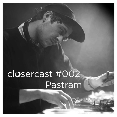 Closercast  #002 - PASTRAM