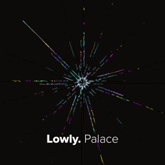 Lowly. Palace