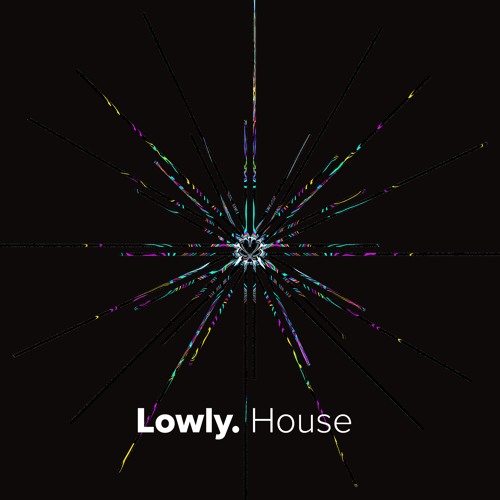 Lowly. House