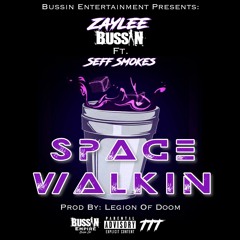 Space Walkin' (Ft. Seff Smokes)