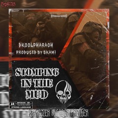 Stomping In The Mud Ft. Pyrxciter & 83Hades  Prod.Skami