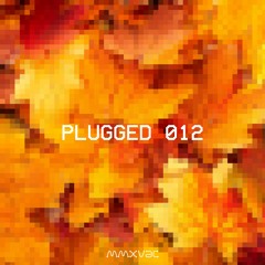 [ plugged 012 ]