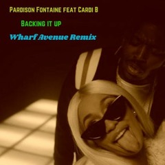 Pardison Fontaine Feat Cardi B - Backing It Up (Wharf Avenue Remix)