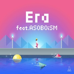 Era (feat. ASOBOiSM)