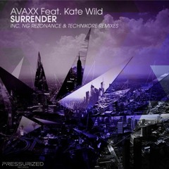 Avaxx Feat. Kate Wild - Surrender (Technikore Remix) // Out now!