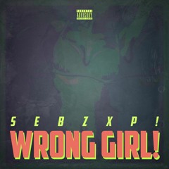 WRONG GIRL!