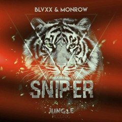 BLVXX & Monrow - SNIPER (Original Mix) [JUNGLE Records Exclusive]