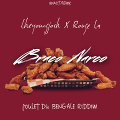 theyoungjosh X Rouge La - Braco Narco ( POULET DU BENGALE RIDDIM )