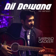 Dil Deewana | Sarmad Qadeer