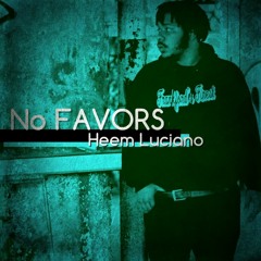 Heem Luciano - No Favors