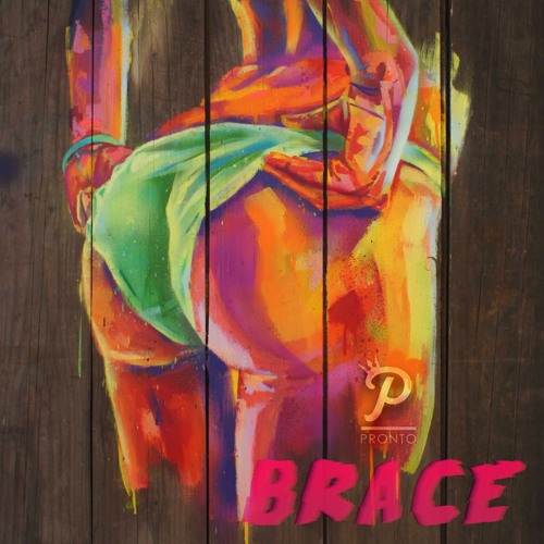 Prince Pronto: "Brace"