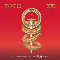 Toto - Africa (Medusa Lives Trap Remix)