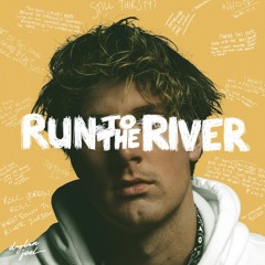 Run To The River