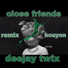 Close Friends Bouyon remix by dj twix