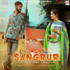 Sangrur The Past Life - Arsh Aujla