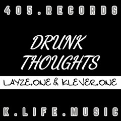 LAYZE.ONE FT KLEVR.ONE - DRUNK THOUGHTS