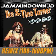 Ike & Tina Turner - Proud Mary (JamminDownJD Transition Remix)(100-160bpm)