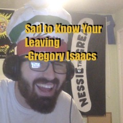 Sad To Know Your Leaving (Gregory Isaacs Cover)