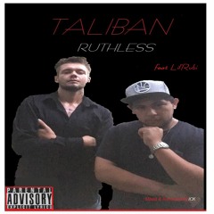 Ruthless- Taliban Feat. Lil  Rubi