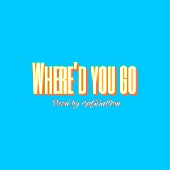 DRAMA - WHERE'D YOU GO (prod by lafdadon)