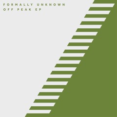 PREMIERE : Formally Unknown - Off Peak (Mella Dee Mix)