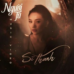 Người Ta - Sĩ Thanh -_- Ân Sói remix