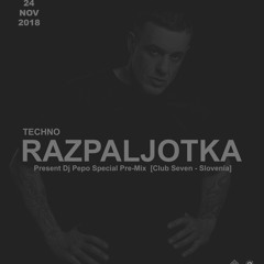Dj Pepo@Special Pre-Mix For Techno Razpaljotka [Club Seven - Slovenia]