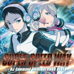 SUPER SPEED WAY -DJ Command ORIGINAL EURO BEST-