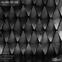 Allan Feytor - Reflections (Christian Schwarz Rmx) - Chromium Music - CHRM013