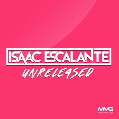 Isaac Escalante Unreleased