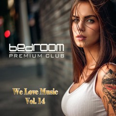 Dj Gorro - We Love Music vol. 14 @ Bedroom Premium