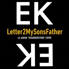 EK - LETTER 2 MY SON'S FATHER