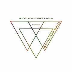 Iwo Balkanski - Sonic Groove [WHOWH092]