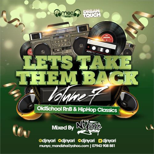 #LetsTakeThemBackVol7 - Old School RnB And Hiphop - Mixed By @DjNyari