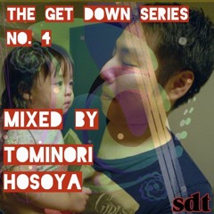 The Get Down Series No. 4 - Tominori Hosoya