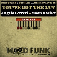 YOU'VE GOT THE LUV - Angelo Ferreri & Moon Rocket 'REMIXES' // Mood Funk Records