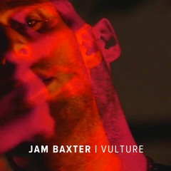 Jam Baxter - Vulture