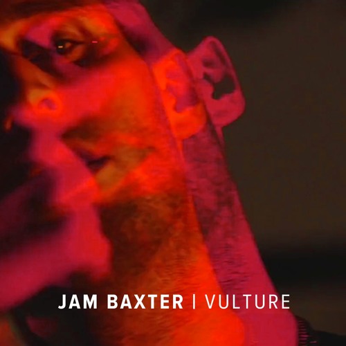 Jam Baxter - Vulture