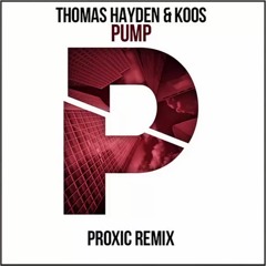 Thomas Hayden & Koos - PUMP! (Proxic Remix)
