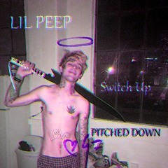 LIL PEEP - SWITCH UP (PITCHED DOWN)
