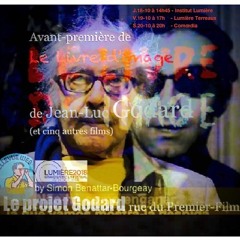 LE PROJET GODARD Rue Du Premier Film - Lumière 2018. Chronique Pop Par Simon B.