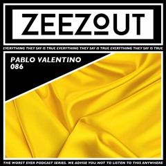 ZeeZout Podcast 086 | Pablo Valentino