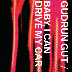 Gudrun Gut: Baby I Can Drive My Car (Single Edit)