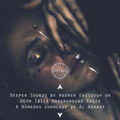 Deeper Sounds - 06AM Ibiza Radio - Nomadas Experience Showcase - Al Aaraaf - 141018