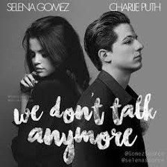 We Don't Talk Anymore 2018 - (MhmmdVazly_ ) !! SUKA SUKA SAYA !!