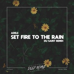 Adele - Set Fire To The Rain (Du Saint Remix) [FREE DOWNLOAD]