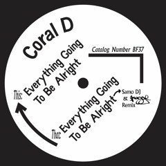 Coral D - Everything Is Gonna Be Alright ( Samo DJ And J Skugge RMX )