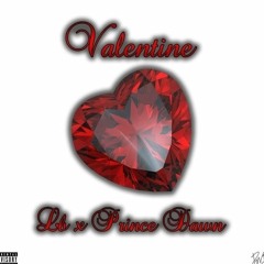 Valentine - Lb x PrinceDawn (Prod. CMTHEPLUG)