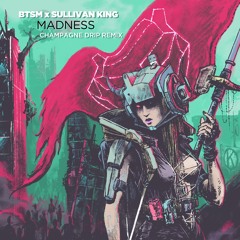 Black Tiger Sex Machine x Sullivan King - Madness (Champagne Drip Remix)